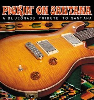 Pickin' on Santana: A Bluegrass Tribute to Santana