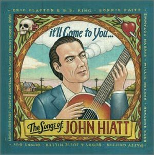 It'll Come to You... The Songs of John Hiatt