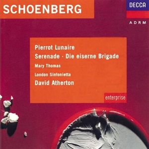 Pierrot lunaire / Serenade / Die eiserne Brigade