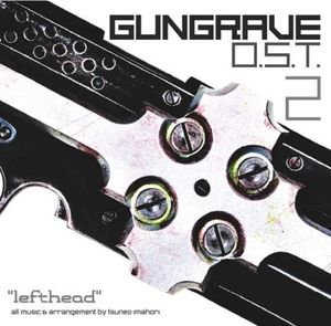 GUNGRAVE O.S.T.2 "lefthead" (OST)