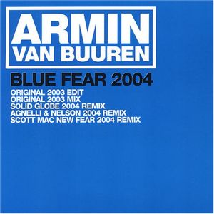 Blue Fear (Scott Mac New Fear 2004 remix)
