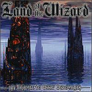Land of the Wizard: A Tribute to Ozzy Osbourne