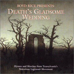 Boyd Rice Presents: Death's Gladsome Wedding