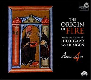 The Origin of Fire: Music and Visions of Hildegard Von Bingen
