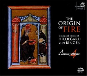 The Origin of Fire: Music and Visions of Hildegard Von Bingen