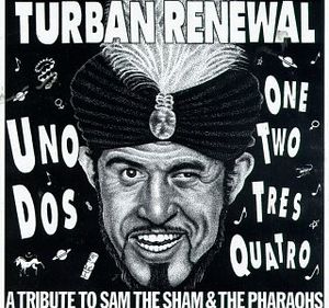 Turban Renewal: A Tribute to Sam the Sham & The Pharaohs