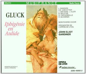 Iphigénie en Aulide (Monteverdi Choir & Orchestre de l'Opéra de Lyon feat. conductor: John Eliot Gardiner)