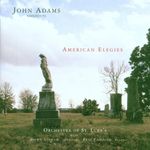 Pochette John Adams Conducts American Elegies