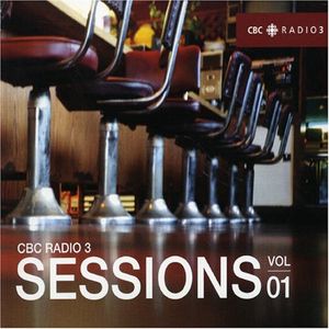 CBC Radio 3: Sessions, Volume 1 (Live)