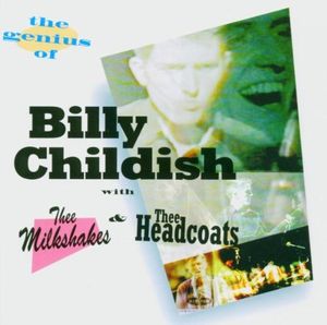 The Genius of Billy Childish With Thee Milkshakes and Thee Headcoats (Live)