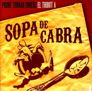 Podré tornar enrere. El tribut a Sopa de Cabra.