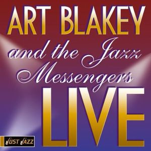Just Jazz: Art Blakey and the Jazz Messengers Live (Live)