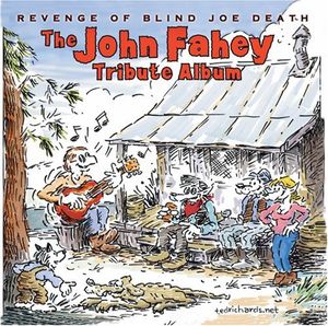 Revenge of Blind Joe Death: The John Fahey Tribute Album