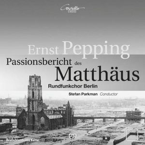 Passionsbericht des Matthäus (Rundfunkchor Berlin feat. conductor: Stefan Parkman)