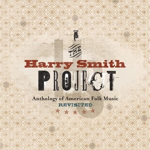 The Harry Smith Project: Anthology of American Folk Music Revisited (Live)