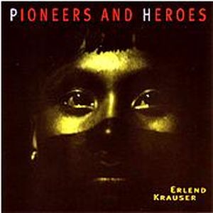 Pioneers and Heroes