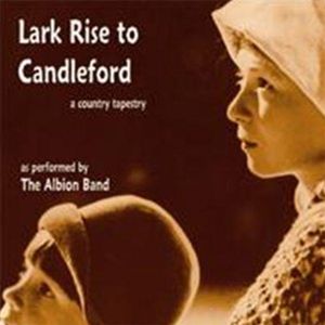 Lark Rise to Candleford: A Country Tapestry