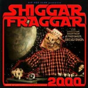 Shiggar Fraggar 2000