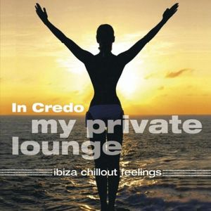 My Private Lounge: Ibiza Chillout Feelings