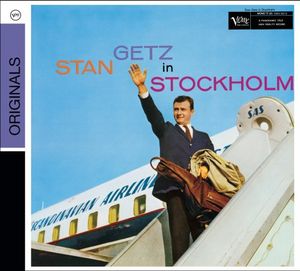 Stan Getz - In Stockholm: I Can’t Believe That You’re in Love With Me (Live)