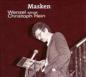 MASKEN: Wenzel singt Christoph Hein