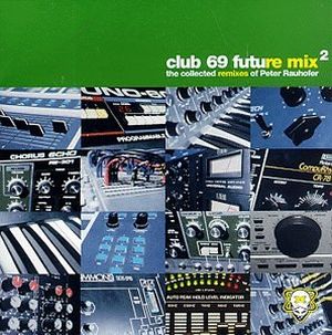 Future Mix 2: The Collected Remixes of Peter Rauhofer