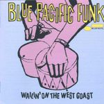 Pochette Blue Pacific Funk (Wailin' on the West Coast)
