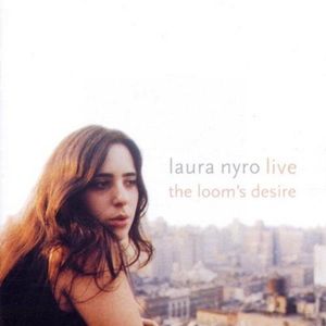 Laura Nyro Live: The Loom’s Desire (Live)