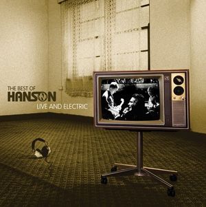 The Best of Hanson: Live and Electric (Live)