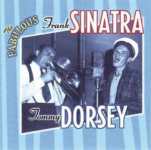 The Fabulous Frank Sinatra & Tommy Dorsey