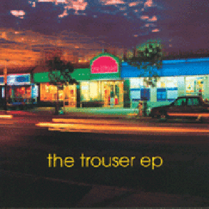 The Trouser EP (EP)