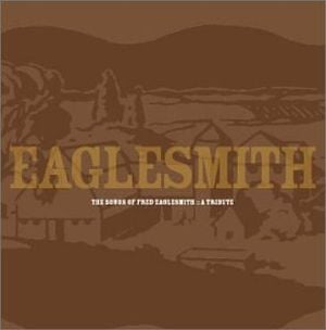 The Songs of Fred Eaglesmith: A Tribute