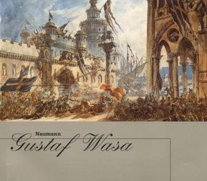 Gustaf Wasa: Akt III Scen 2. Recitativ "Soldater, fort!"