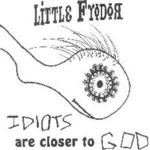 Idiots are Closer to God