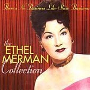 There’s No Business Like Show Business: The Ethel Merman Collection