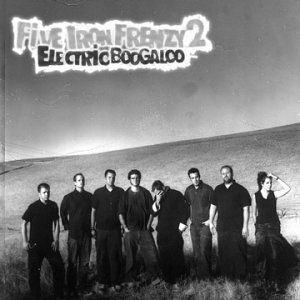 Five Iron Frenzy 2: Electric Boogaloo