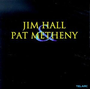 Jim Hall & Pat Metheny (Live)