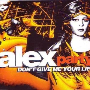 Don’t Give Me Your Life (Classic Alex Party mix)