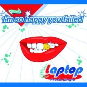 I'm So Happy You Failed (Single)