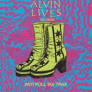 Alvin Lives (In Leeds): Anti Poll Tax Trax