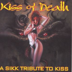 Kiss of Death: A Sikk Tribute to KISS