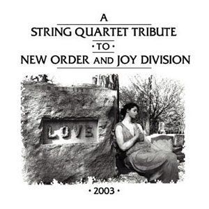 A String Quartet Tribute to New Order and Joy Division