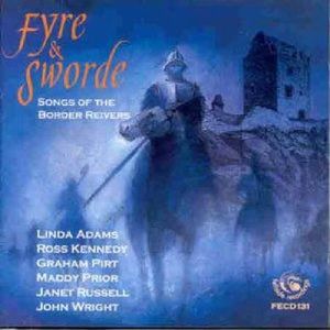 Fyre and Sworde: Songs of the Border Reivers