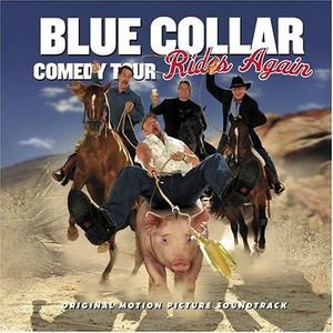 Blue Collar Comedy Tour Rides Again (Live)