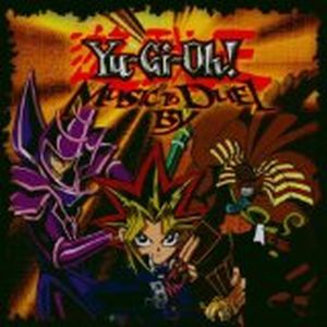 Yu-Gi-Oh! Music to Duel By (OST)