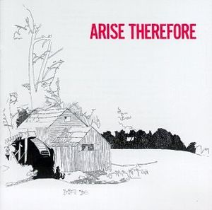 Arise, Therefore
