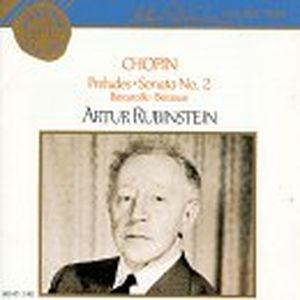 Arthur Rubinstein Collection: Chopin Preludes / Sonata No. 2 / Barcarolle / Berçeuse