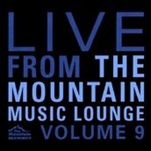 Live From the Mountain Music Lounge, Volume 9 (Live)