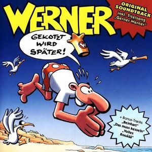 Werner: Gekotzt wird später! (OST)