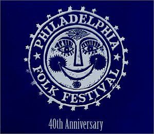 Philadelphia Folk Festival 40th Anniversary (Live)